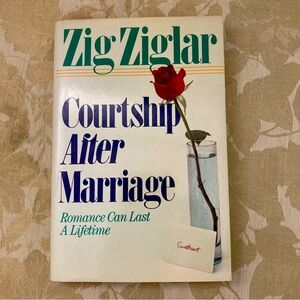Courtship after marriage romance can last a lifetime by zig ziglar